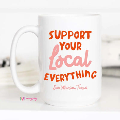 Support Your Local Mug By Mugsby