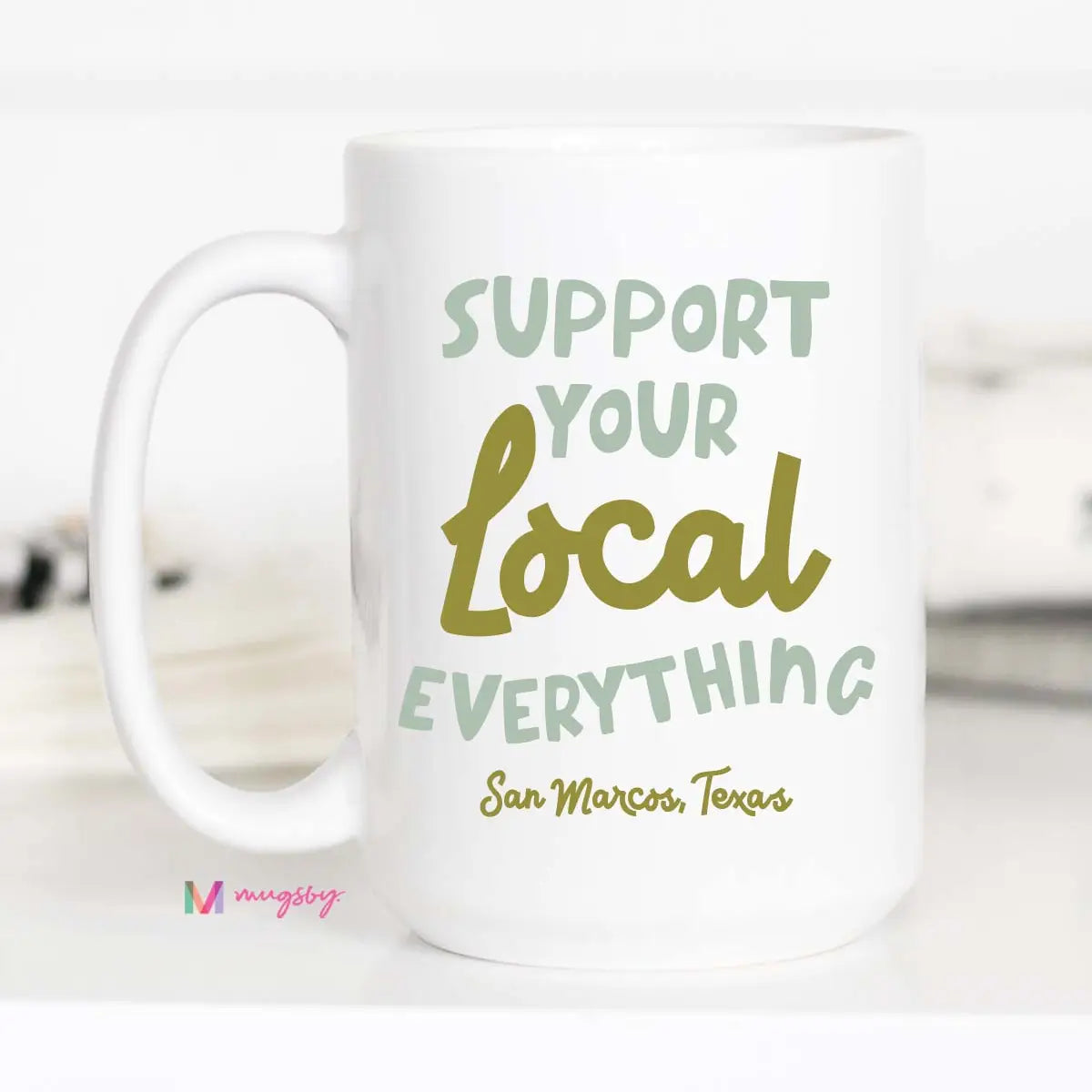 Support Your Local Mug By Mugsby