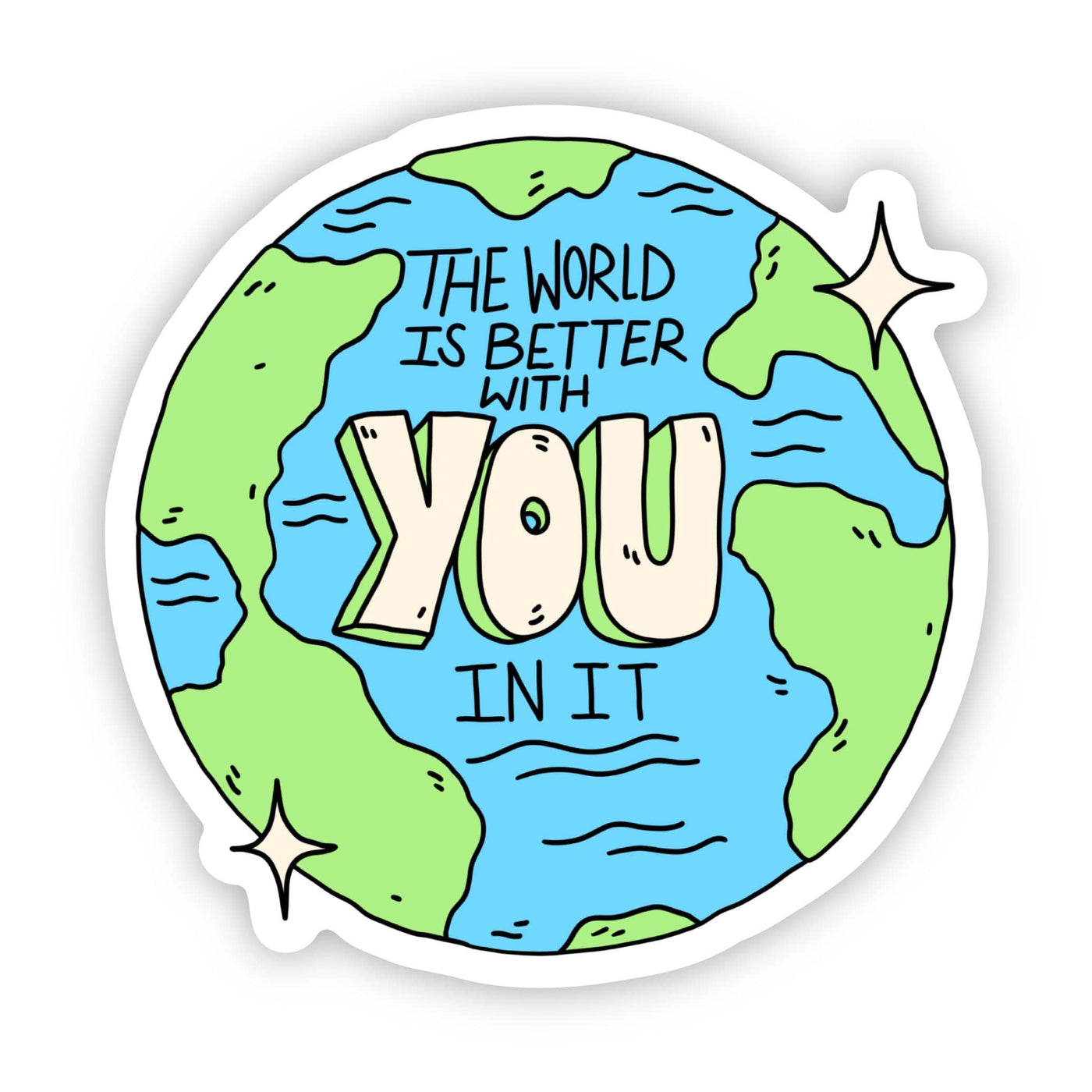 Big Moods - "The world is better with you in it" mental health sticker