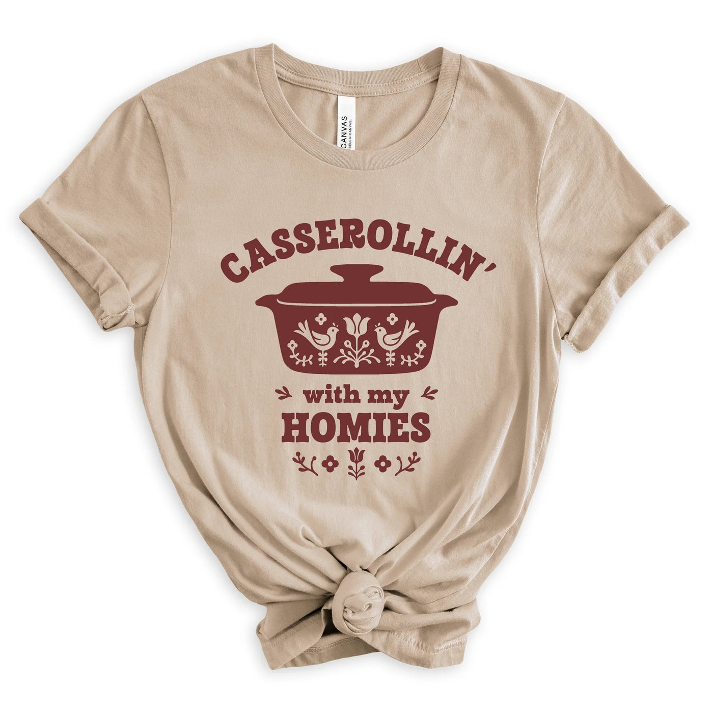 Casserollin with my Homies Tee