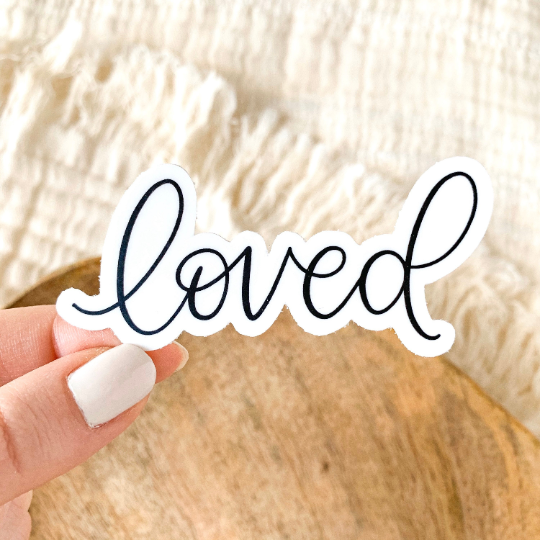 Elyse Breanne Design - Loved Quote Sticker 3x1.25in