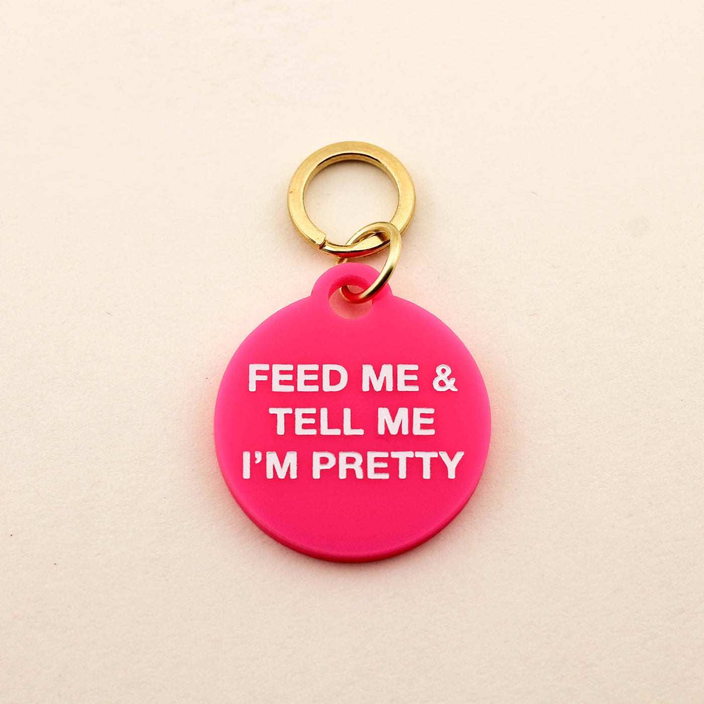 Freshwater Curated Goods - Feed Me & Tell Me I'm Pretty Pet Tag: Barbie Pink Acrylic