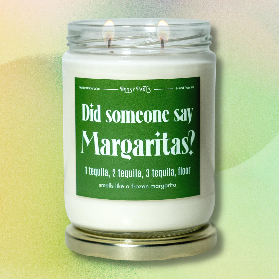 Bossy Pants Candle - Did Someone Say Margaritas?